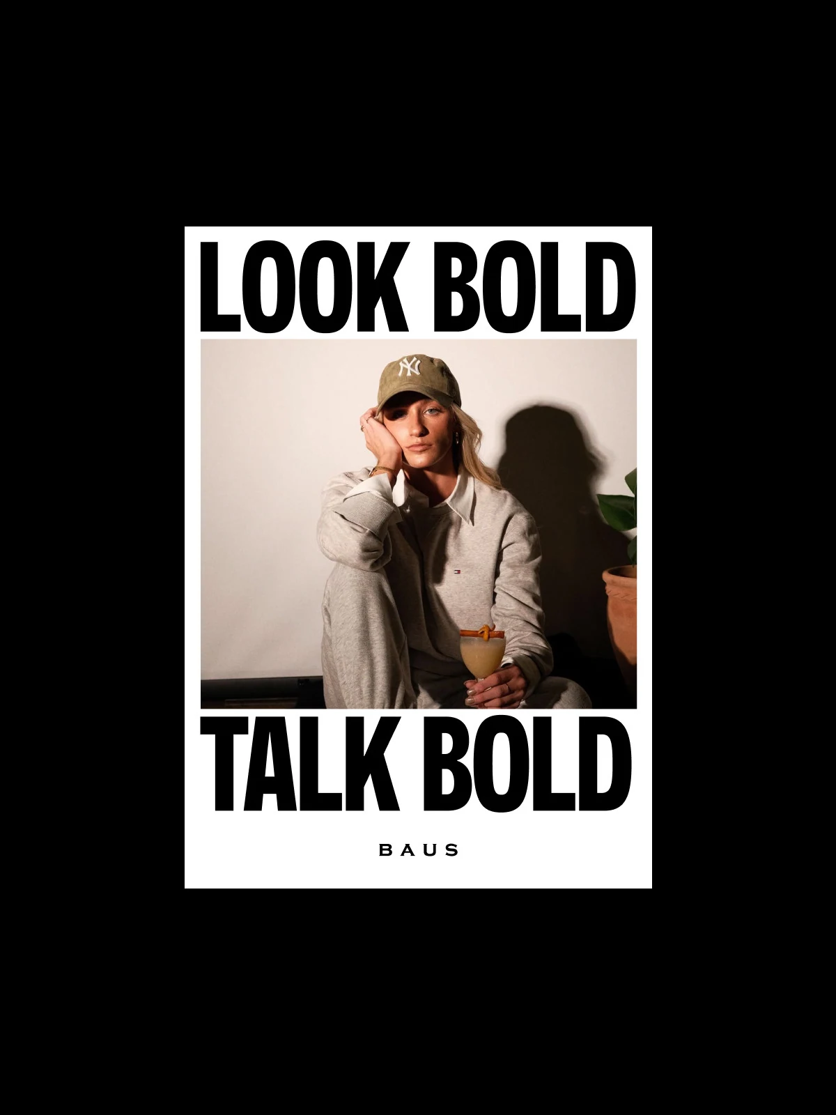 “Look Bold, Talk Bold” Baus campaign poster